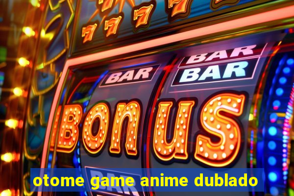 otome game anime dublado